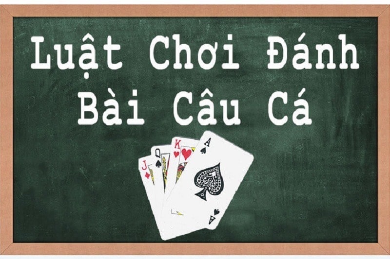 Luật chơi game bài câu cá rất đơn giản